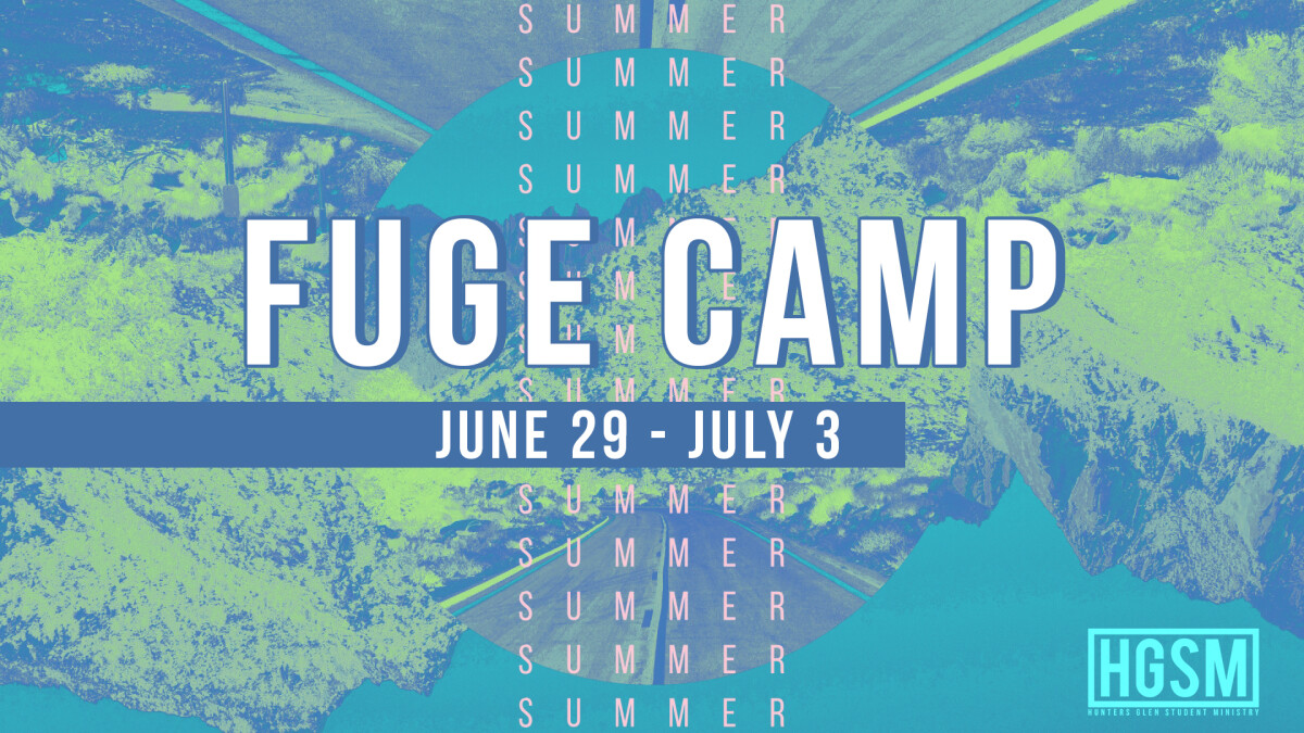 FUGE SUMMER CAMP 2019 | Hunters Glen Baptist Church